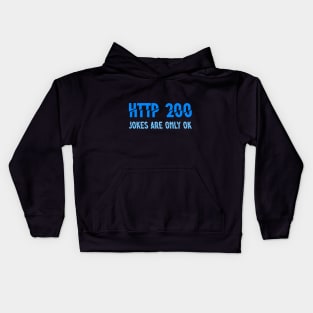HTTP 200 Jokes Are Only OK Kids Hoodie